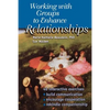 Working With Groups to Enhance Relationships - Paperback