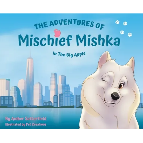 The Adventures of Mischief Mishka in the Big Apple - Hardcover