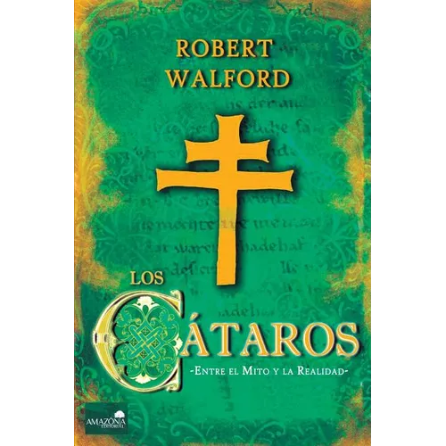 Los Cátaros: Entre el mito y la realidad - Paperback
