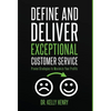 Define and Deliver Exceptional Customer Service: Proven Strategies to Maximize Your Profits - Hardcover