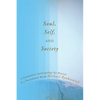 Soul, Self, and Society: A Postmodern Anthropology for Mission in a Postcolonial World - Hardcover