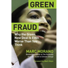 Green Fraud: Why the Green New Deal Is Even Worse Than You Think - Hardcover