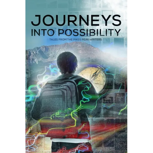 Journeys into Possibility: Tales from the Pikes Peak Writers - Paperback