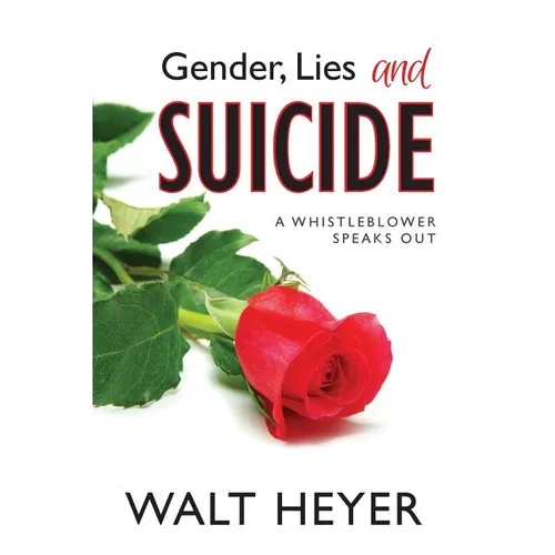 Gender, Lies and Suicide: A Whistleblower Speaks Out - Paperback