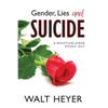 Gender, Lies and Suicide: A Whistleblower Speaks Out - Paperback
