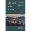 Islanders in the Stream: A History of the Bahamian People: Volume One: From Aboriginal Times to the End of Slavery - Paperback