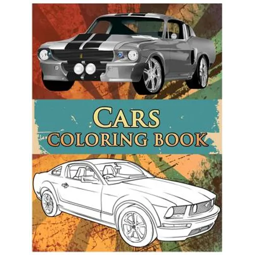 Cars Coloring Book: Coloring Book For Kids & Adults, Classic Cars, Cars, and Motorcycle - Paperback
