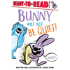 Bunny Will Not Be Quiet!: Ready-To-Read Level 1 - Hardcover