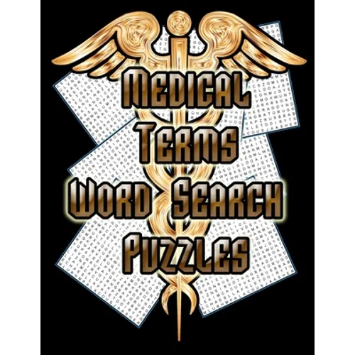 Medical Terms - Word Search Puzzles: 75 Huge Word Search Puzzles For Doctors, Nurses and Students! - Paperback