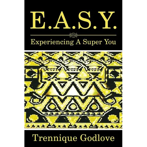 E.A.S.Y.: Experiencing a Super You - Paperback