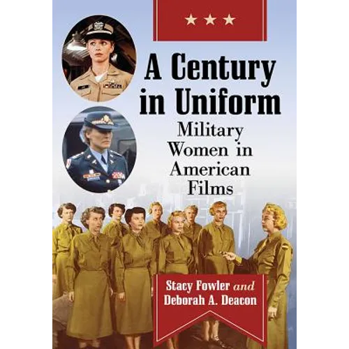 A Century in Uniform: Military Women in American Films - Paperback