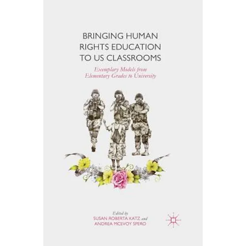 Bringing Human Rights Education to Us Classrooms: Exemplary Models from Elementary Grades to University - Paperback