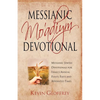 Messianic Mo'adiym Devotional: Messianic Jewish Devotionals for Israel's Annual Feasts, Fasts and Appointed Times - Paperback