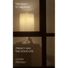 The Right to Oblivion: Privacy and the Good Life - Hardcover