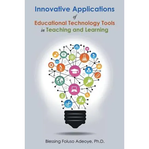 Innovative Applications of Educational Technology Tools in Teaching and Learning - Paperback