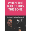 When The Bullet Hit's The Bone - Paperback