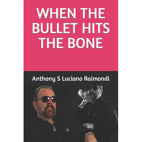 When The Bullet Hit's The Bone - Paperback