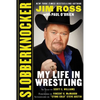 Slobberknocker: My Life in Wrestling - Hardcover