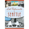 Lost Restaurants of Seattle - Paperback