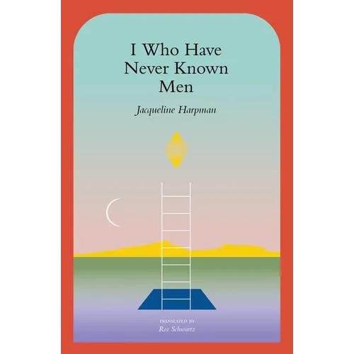 I Who Have Never Known Men - Paperback