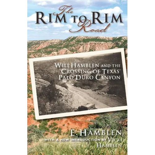 The Rim to Rim Road: Will Hamblen and the Crossing of Texas' Palo Duro Canyon - Paperback