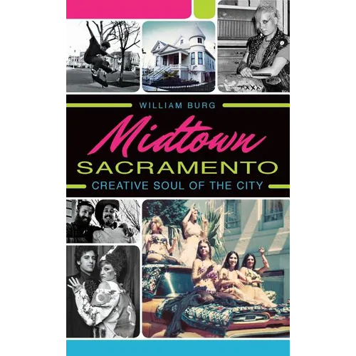 Midtown Sacramento: Creative Soul of the City - Hardcover