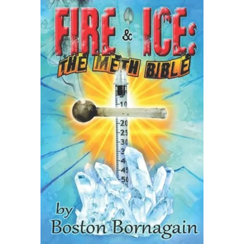 Fire and Ice: The Meth Bible - Paperback