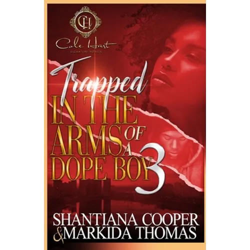 Trapped In The Arms Of A Dope Boy 3: The Finale - Paperback