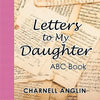 Letters to My Daughter: Abc Book - Paperback