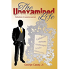 The Unexamined Life: Reflections of Lessons Learned - Paperback