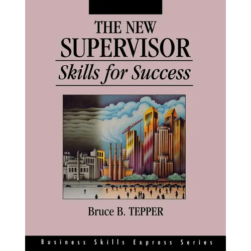 The New Supervisor: Skills for Success - Paperback