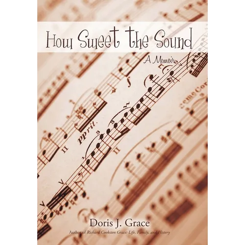 How Sweet the Sound: A Memoir - Hardcover