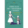 The Day My Mother Cried and Other Stories - Hardcover