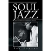 Soul Jazz: Jazz in the Black Community, 1945-1975 - Paperback