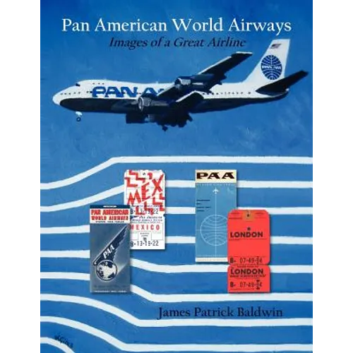 Pan American World Airways: Images of a Great Airline - Paperback
