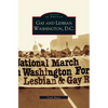Gay and Lesbian Washington D.C. - Hardcover