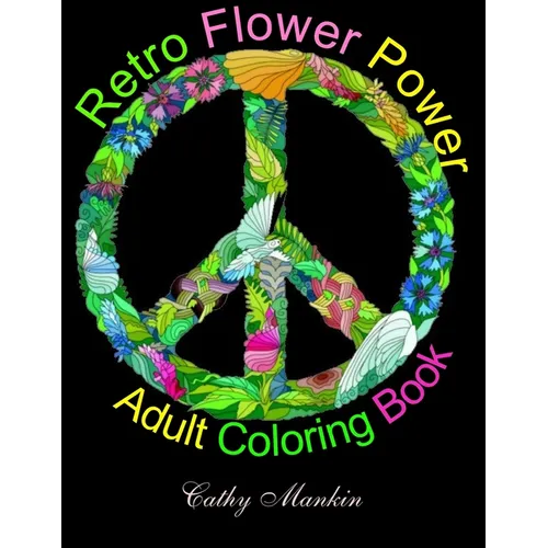 Retro Flower Power Adult Coloring Book: Coloring For Everyone - Paperback