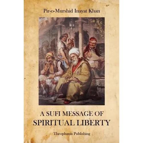 A Sufi Message of Spiritual Liberty - Paperback