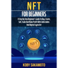 NFT for Beginners: A Step by Step Beginner's Guide to Buy, Create, Sell, Trade and Make Profit with Collectables and Digital Crypto Art - Paperback
