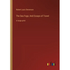 The Sea Fogs; And Essays of Travel: in large print - Paperback