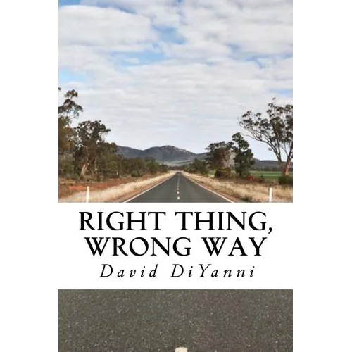 Right Thing, Wrong Way - Paperback