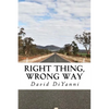 Right Thing, Wrong Way - Paperback