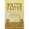 Write Faster: Step-by-Step - 3 Manuscripts in 1 Book - Essential Speed Writing, Fast Writing and Smart Writing Tricks Any Writer Can Learn - Paperback