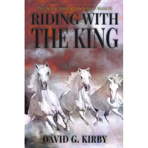 Riding with the King: The Jack Sutherington Series - Book III - Paperback