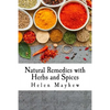 Natural Remedies with Herbs and Spices - Paperback