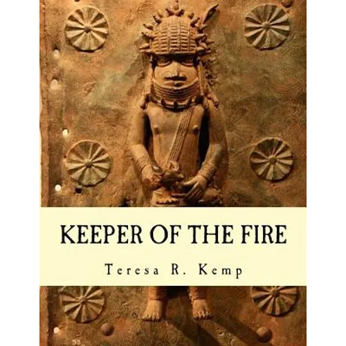 Keeper of the Fire: : An Igbo Metalsmith From Awka - Paperback