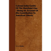 Colonel John Gunby Of The Maryland Line - Being An Account Of His Contribution To American Liberty - Paperback