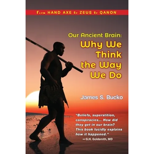 Our Ancient Brain: why we think the way we do - Paperback