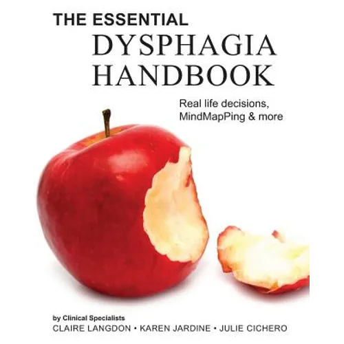 The Essential Dysphagia Handbook: Real Life Decisions, MindMapPing and More - Paperback