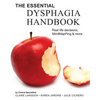 The Essential Dysphagia Handbook: Real Life Decisions, MindMapPing and More - Paperback